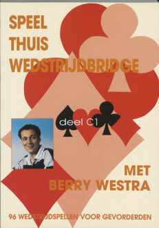 Speel thuis wedstrijdbridge / C1 - Boek Berry Westra (9074950450)
