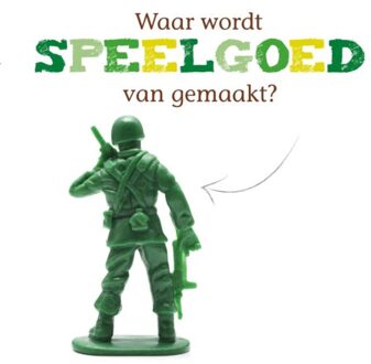 Speelgoed  -   Waar wordt speelgoed van gemaakt?
