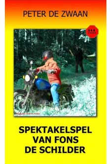 Spektakelspel van Fons de Schilder - Boek Peter de Zwaan (9082052369)