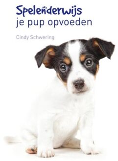 Spelenderwijs je pup opvoeden - Boek Cindy Schwering (9077462872)
