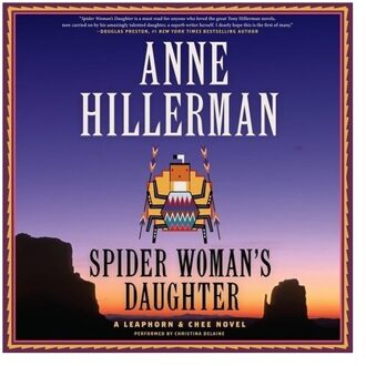Spider Woman's Daughter: A Leaphorn & Chee Novel - Leaphorn, Chee & Manuelito Novels - Anne Hillerman