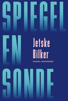 Spiegel en sonde -  Jetske Bilker (ISBN: 9789464712674)