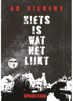 Spiegelstad - Niets Is Wat Het Lijkt - Bo Vickery