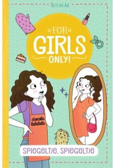 Spiegeltje, Spiegeltje... - For Girls Only! - Hetty Van Aar