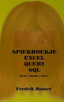 Spiekboekje Excel Query SQL - Boek Fredrik Hamer (9402163107)