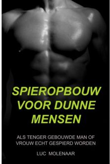 Spieropbouw Voor Dunne Mensen - Luc Molenaar
