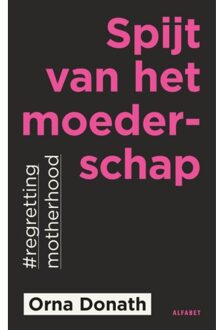 Spijt Van Het Moederschap - Orna Donath