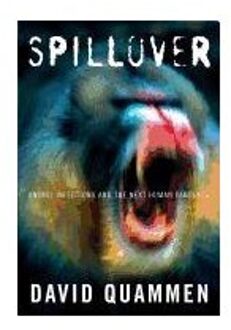 Spillover - Animal Infections and the Next Human Pandemic - Boek David Quammen (0393066800)