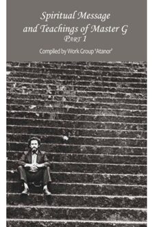 Spiritual Message And Teachings Of Master G - Atanor