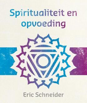 Spiritualiteit en opvoeding - Boek Eric Schneider (9492066270)