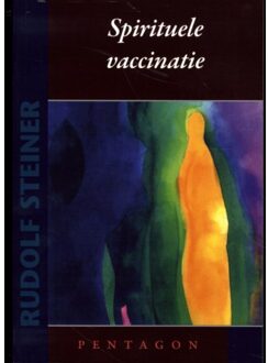 Spirituele Vaccinatie - Rudolf Steiner