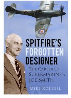 Spitfire's Forgotten Designer - Roussel, Mike
