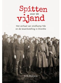 Spitten voor de vijand - Boek Erik Dijkstra (9023255801)