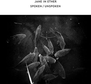 Spoken / Unspoken - Jane In Ether