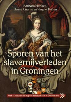 Sporen van het slavernijverleden in Groningen -  Barbara Henkes, Lieuwe Jongsma, Margriet Fokken (ISBN: 9789054524281)
