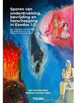 Sporen Van Onderdrukking, Bevrijding En Herschepping In Exodus 1-3 - Bas van den Berg