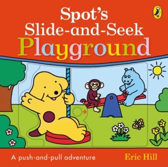 Spot's Slide And Seek: Playground - Eric Hill