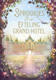 Sprookjes uit het Efteling Grand Hotel -  Ad Grooten, Maarten Kuipers (ISBN: 9789021686455)