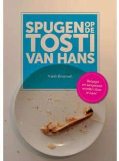 Spugen op de tosti van Hans - Boek Karin Bosman (9492079186)