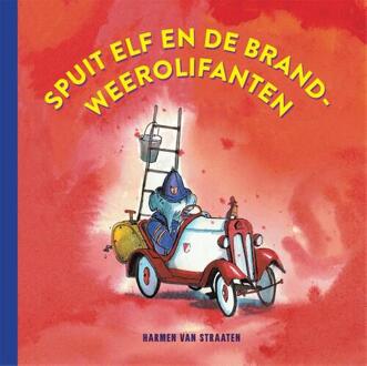 Spuit Elf en de brandweerolifanten -  Harmen van Straaten (ISBN: 9789048879151)