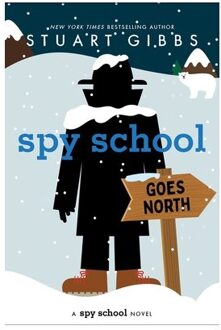 Spy School Goes North - Spy School - Stuart Gibbs