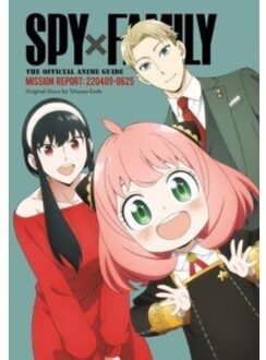 Spy X Family: The Official Anime Guide—mission Report: 220409-0625 - Spy X Family: The Official - Tatsuya Endo