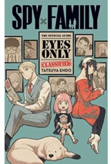 Spy X Family: The Official Guide—eyes Only - Spy X Family: The Official Guide—eyes Only - Tatsuya Endo