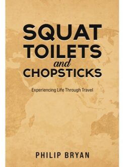 Squat Toilets And Chopsticks - Bryan, Philip