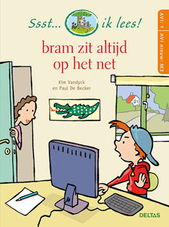 Ssst... Ik Lees! Bram Zit Altijd Op Het Net (Avi 1