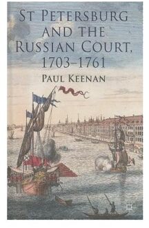 St Petersburg And The Russian Court, 1703-1761 - Keenan, Paul