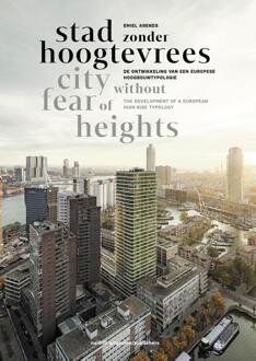 Stad zonder hoogtevrees / City Without Fear of Heigts -  Emiel Arends (ISBN: 9789462088351)