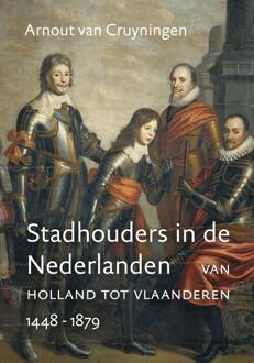Stadhouders in de Nederlanden - Boek Arnout van Cruyningen (9401909237)