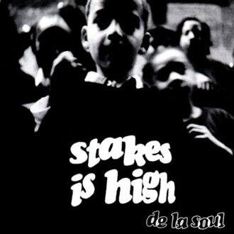 Stakes Is High - De La Soul