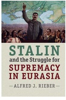 Stalin and the Struggle for Supremacy in Eurasia