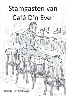 Stamgasten van café D'n Ever - Boek Henk M. van Oosterwijk (9082020335)