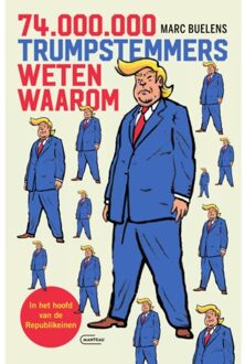 Standaard Uitgeverij - Algemeen 74 Miljoen Trumpstemmers Weten Waarom - Marc Buelens