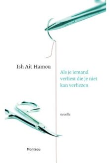 Standaard Uitgeverij - Algemeen Als je iemand verliest die je niet kan verliezen - Boek Ish Ait Hamou (9022332500)