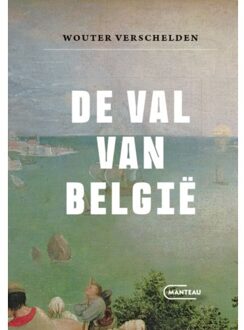 Standaard Uitgeverij - Algemeen De Val Van België - Wouter Verschelden