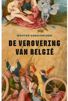 Standaard Uitgeverij - Algemeen De Verovering Van België - Wouter Verschelden