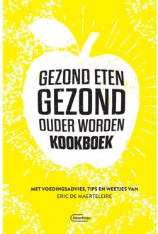 Standaard Uitgeverij - Algemeen Gezond eten gezond, oud worden-kookboek - (ISBN:9789022336922)