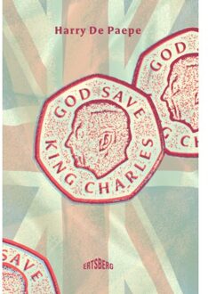 Standaard Uitgeverij - Algemeen God Save King Charles! - Harry De Paepe
