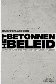 Standaard Uitgeverij - Algemeen Het Betonnen Beleid - Quinten Jacobs