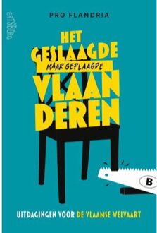 Standaard Uitgeverij - Algemeen Het Geslaagde Maar Geplaagde Vlaanderen - Pro Flandria