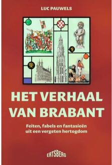 Standaard Uitgeverij - Algemeen Het Verhaal Van Brabant - Luc Pauwels