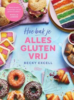 Standaard Uitgeverij - Algemeen Hoe Bak Je Alles Glutenvrij - Becky Excell