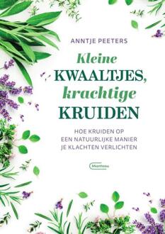 Standaard Uitgeverij - Algemeen Kleine Kwaaltjes, Krachtige Kruiden - Anntje Peeters