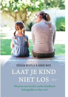 Standaard Uitgeverij - Algemeen Laat Je Kind Niet Los - Gordon Neufeld