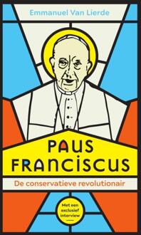 Standaard Uitgeverij - Algemeen Paus Franciscus. De Conservatieve Revolutionair - Emmanuel Van Lierde