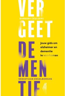Standaard Uitgeverij - Algemeen Vergeet Dementie! - Barbara Ceuleers