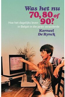 Standaard Uitgeverij - Algemeen Was Het Nu 70, 80 Of 90? - Korneel De Rynck
